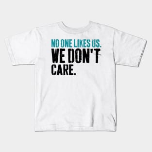 No One Likes Us We Don't Care Philly Motivational Kids T-Shirt